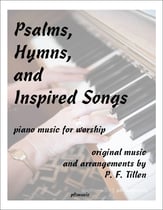 Psalms, Hymns, and Inspired Songs piano sheet music cover